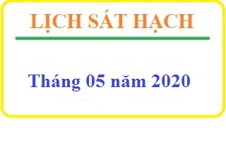 DỰ KIẾN LỊCH SÁT HẠCH LÁI XE THÁNG 05 NĂM 2020